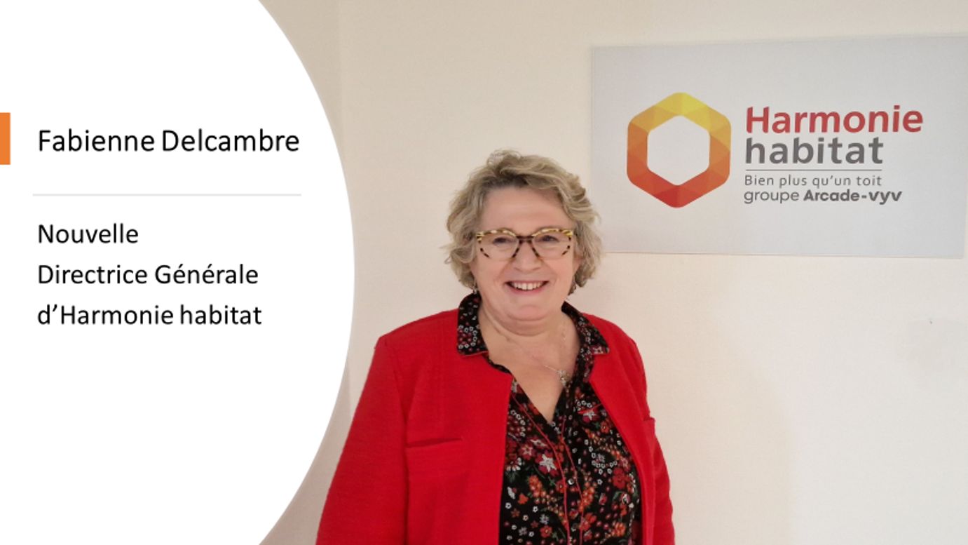 Fabienne Delcambre est la nouvelle Directrice Générale d’Harmonie habitat